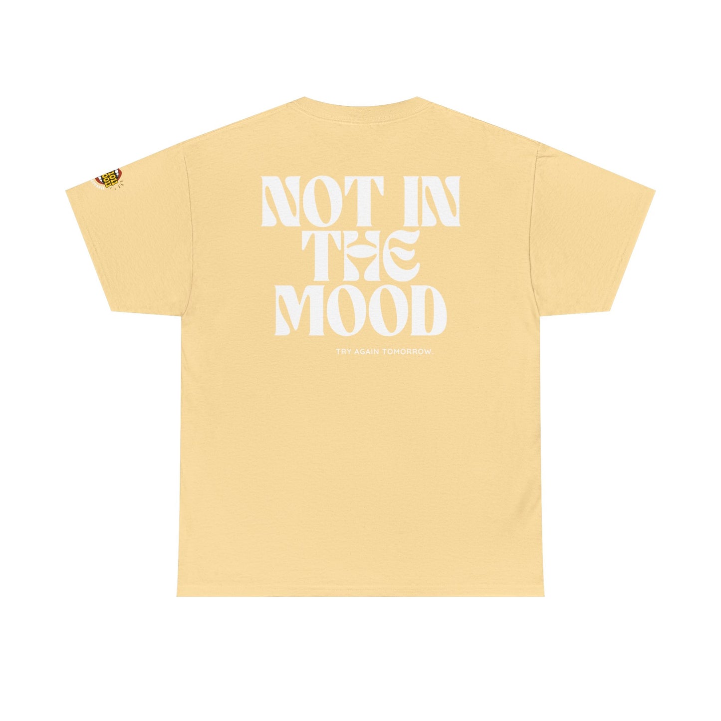 Not In The Mood - Unisex Heavy Cotton Tee