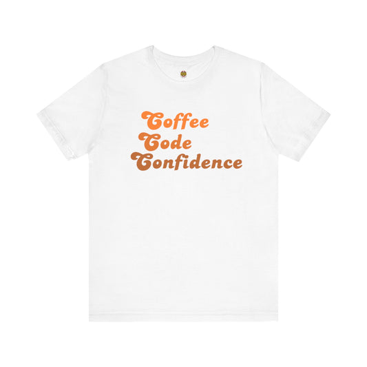 Coffee Code Confidence T-Shirt
