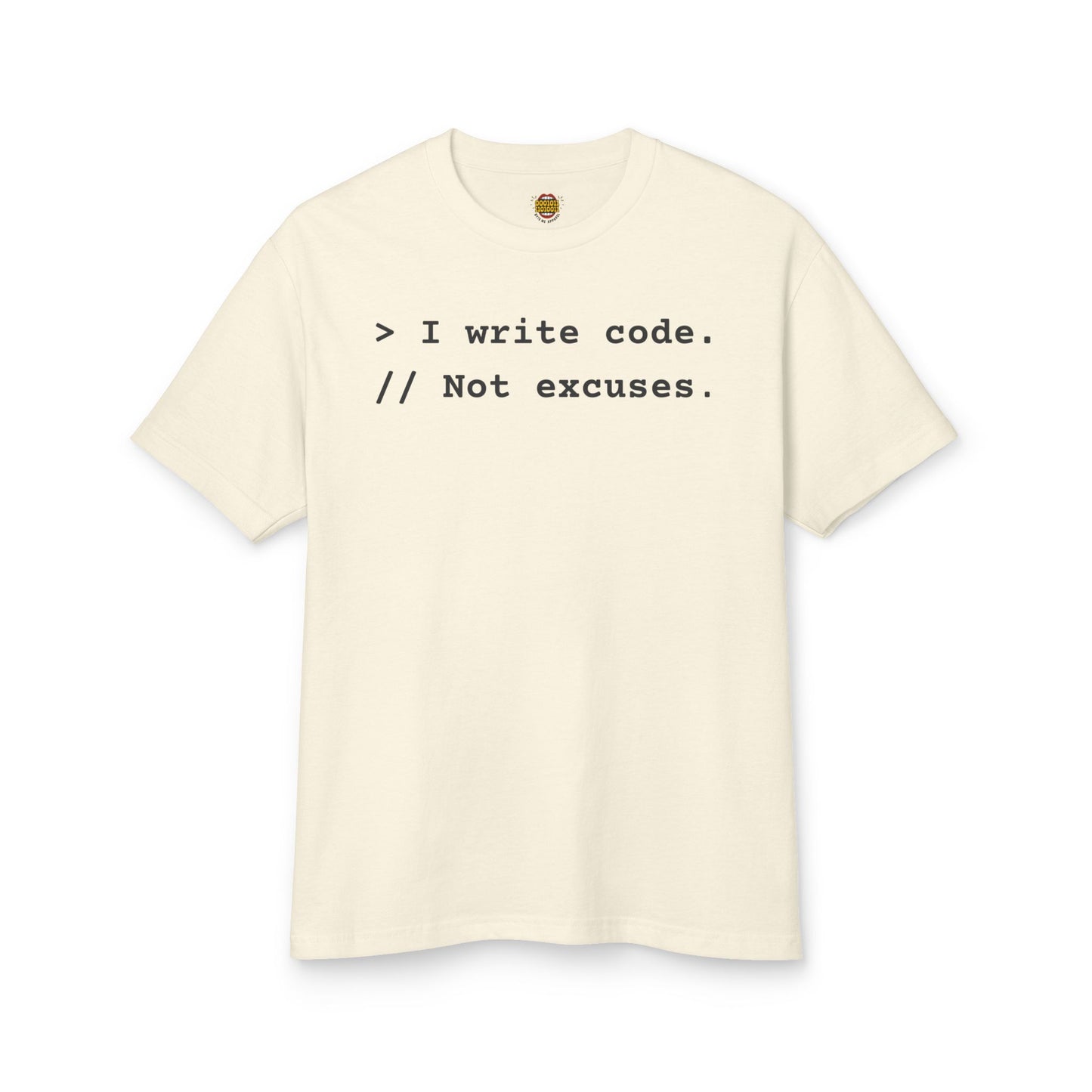 I Write Code. Not Excuses. Unisex Graphic Tee