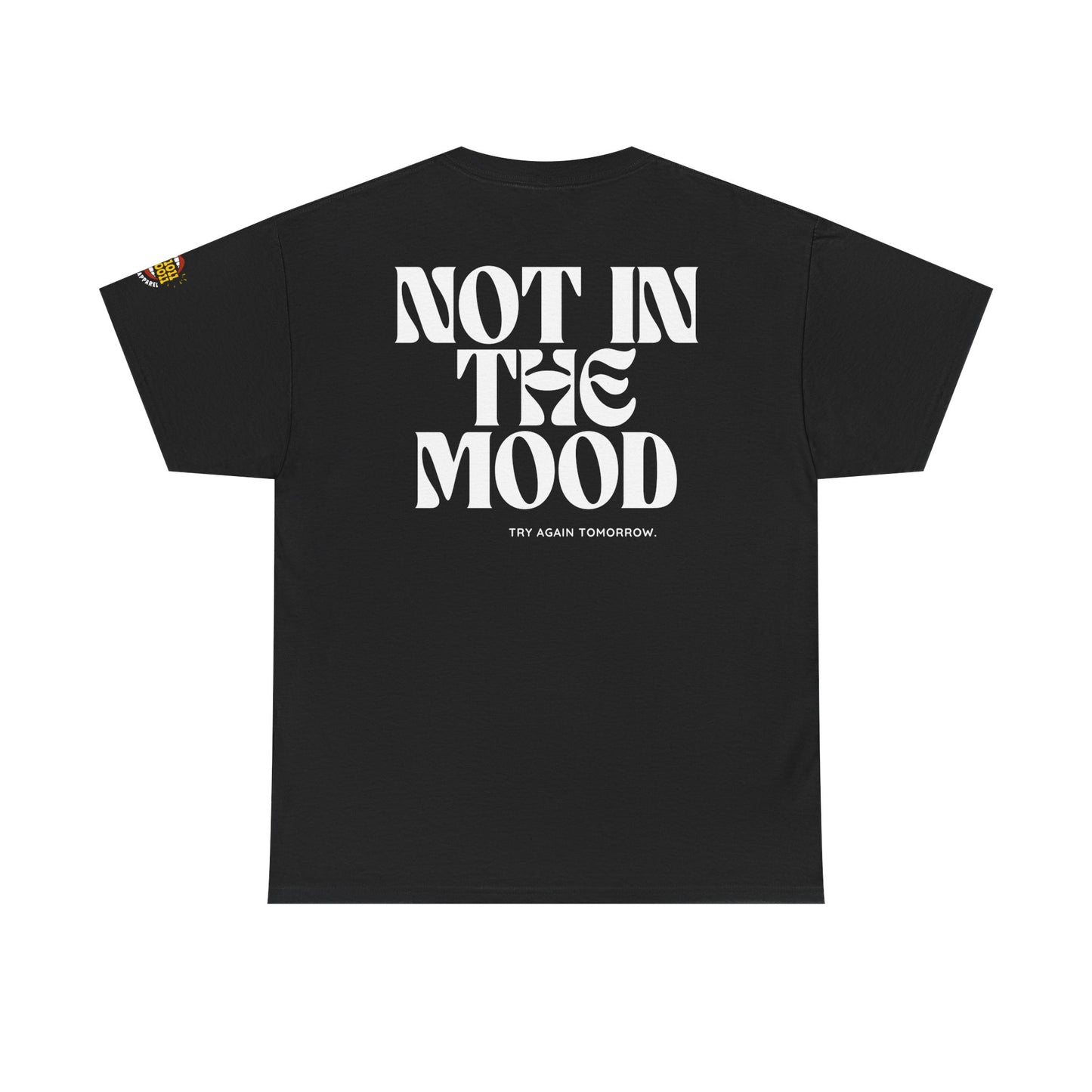 Not In The Mood - Unisex Heavy Cotton Tee