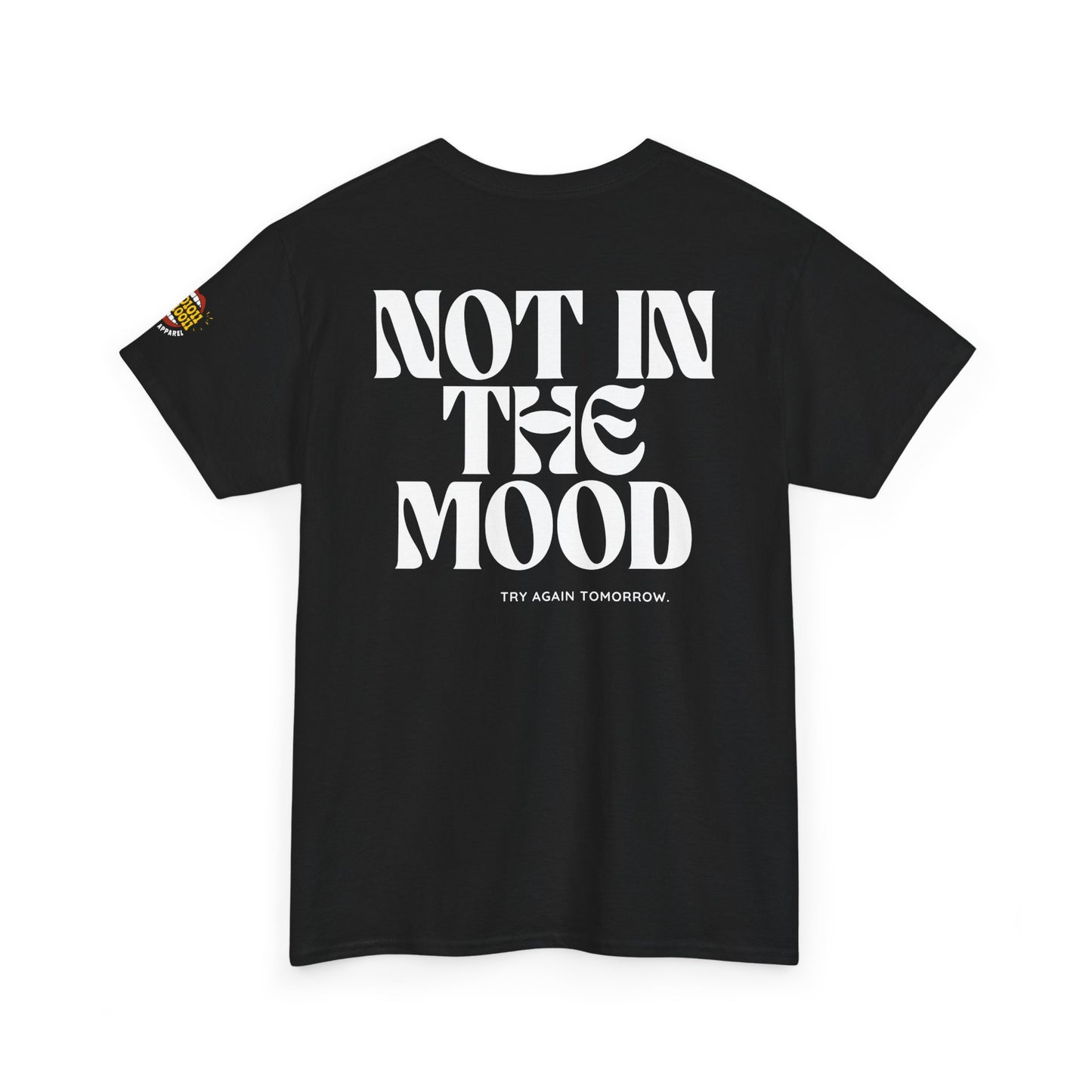 Not In The Mood - Unisex Heavy Cotton Tee