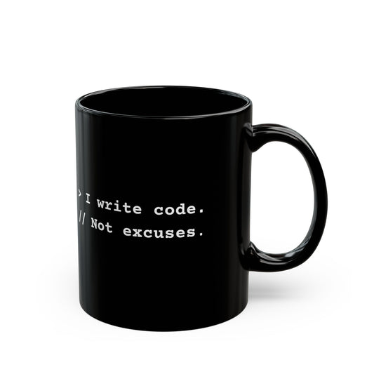 I Write Code Not Excuses - Coffee Mug