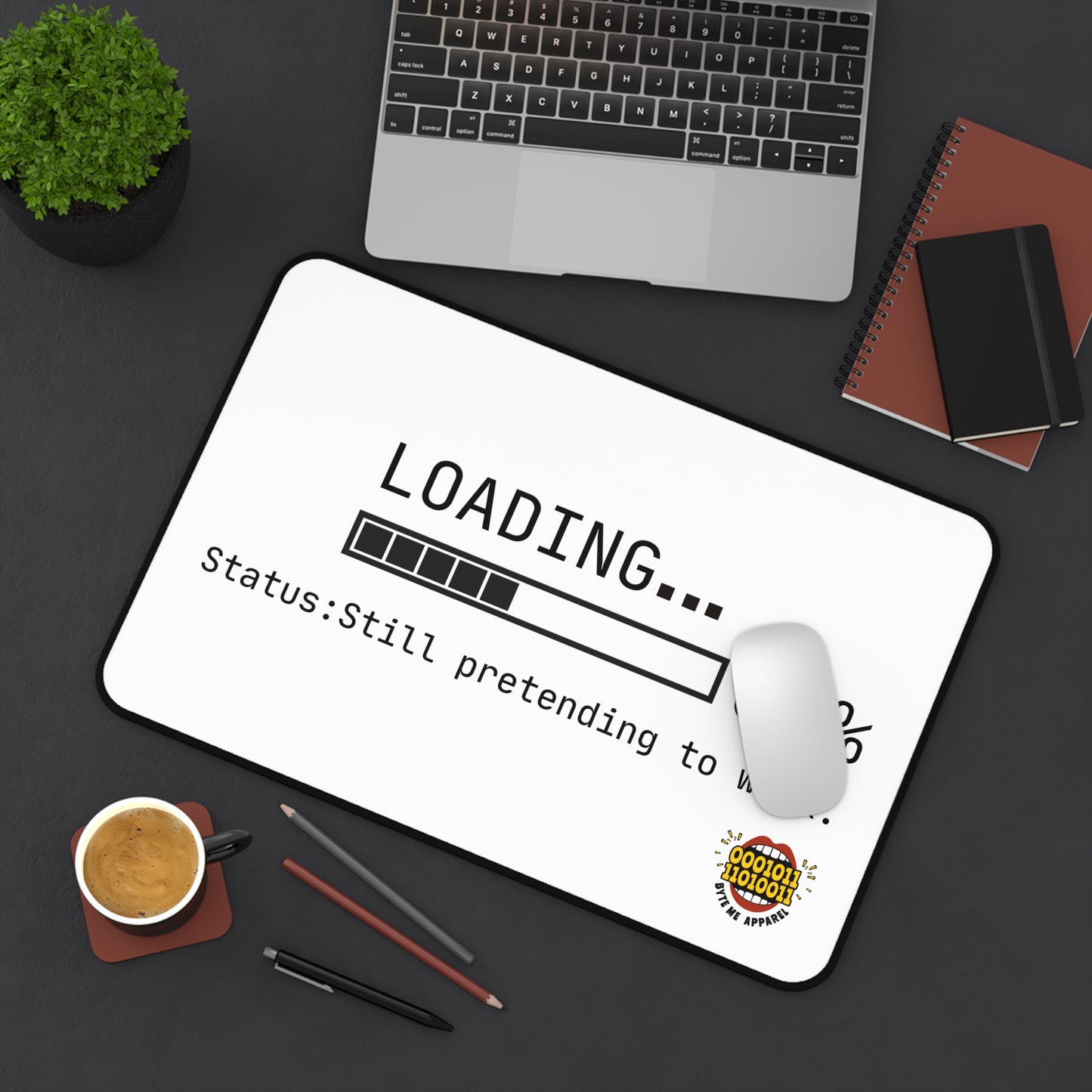 Loading... Status: Still Pretending to Work - Desk Mat