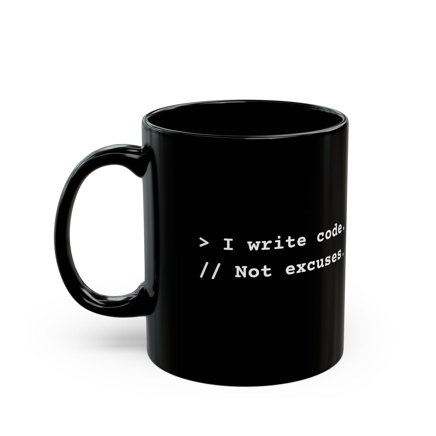 I Write Code Not Excuses - Coffee Mug
