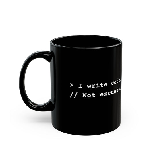 I Write Code Not Excuses - Coffee Mug