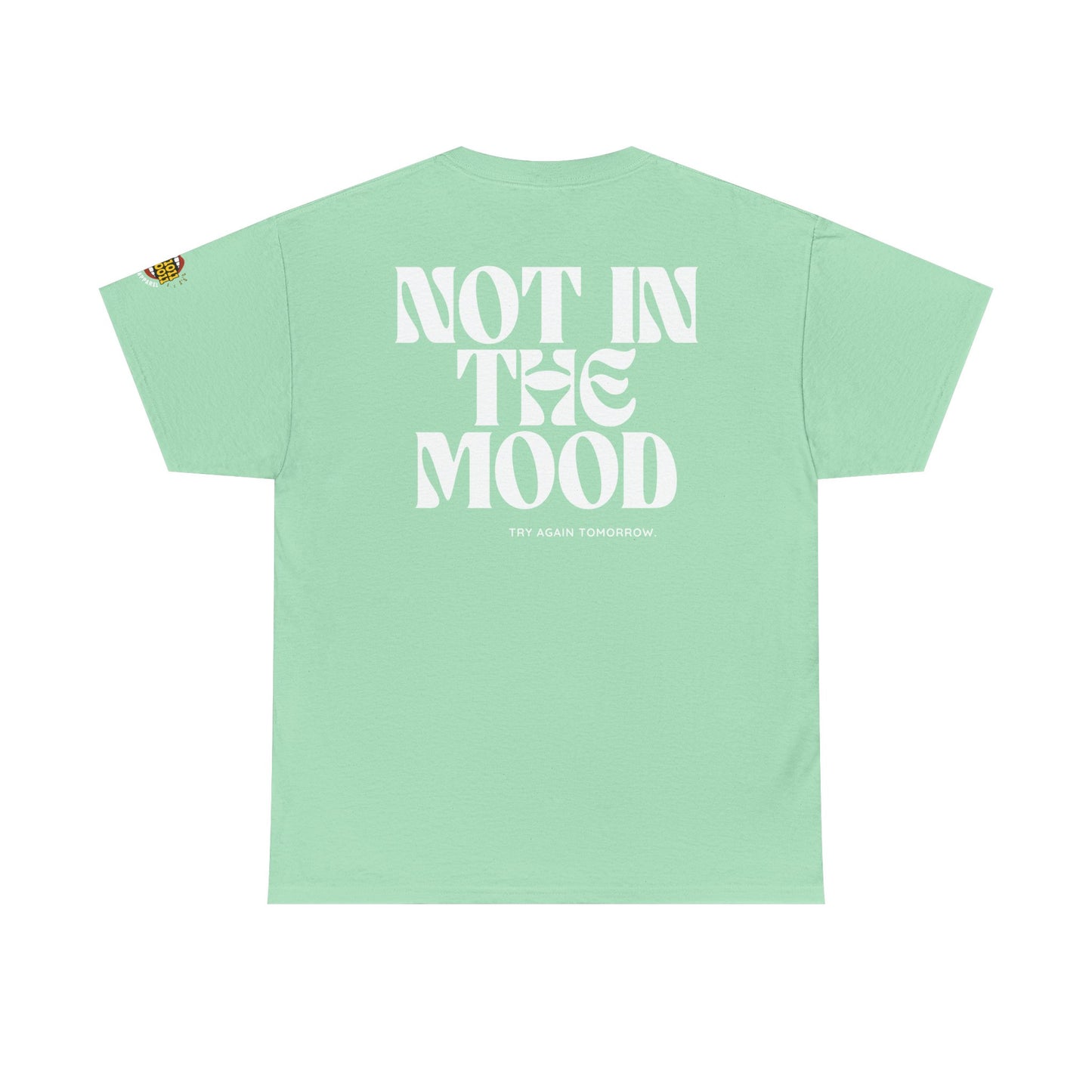 Not In The Mood - Unisex Heavy Cotton Tee